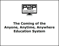 The Coming of the Anyone, Anytime, Anywhere Education System